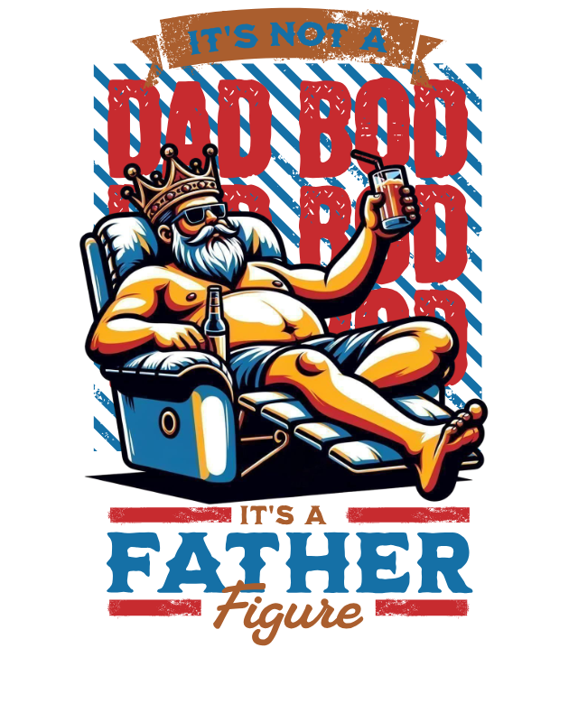 It's Not a Dad Bod β It's a Father Figure Shirt | Funny King Design
